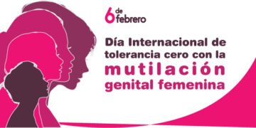6 de febrero, Día Internacional de Tolerancia Cero con la Mutilación Genital Femenina,