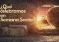 ¿Qué se celebra cada día de Semana Santa?