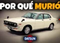 Por qué desapareció la Marca de vehículos Datsun