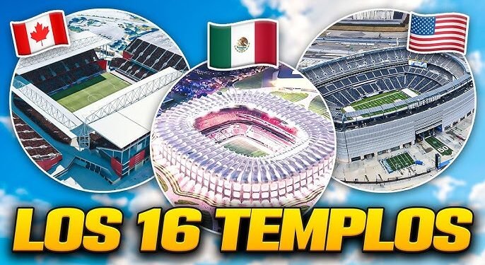 Los 16 estadios que recibirán el Mundial 2026 en Estados Unidos, México y Canadá