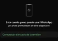 Redes. Usuarios reportan que WhatsApp bloqueó miles de cuentas en todo el mundo: qué hacer si te pasó